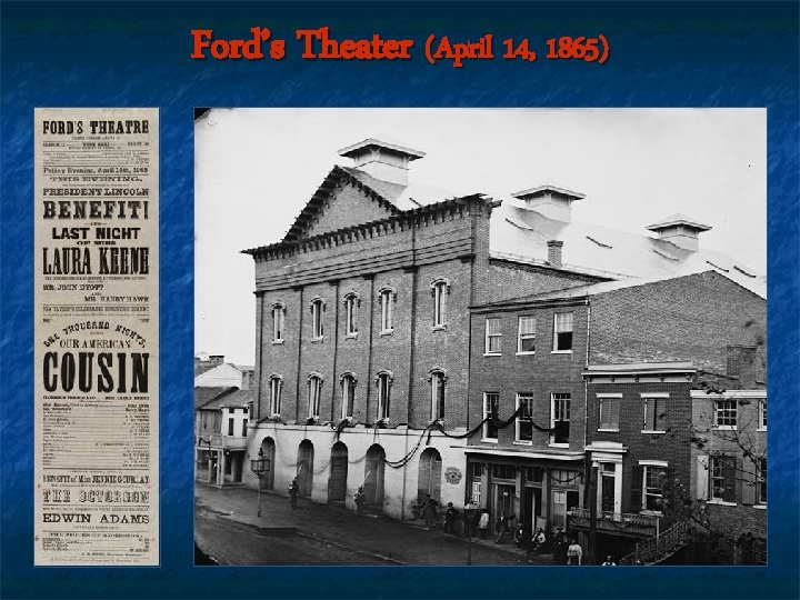 Ford’s Theater (April 14, 1865) 