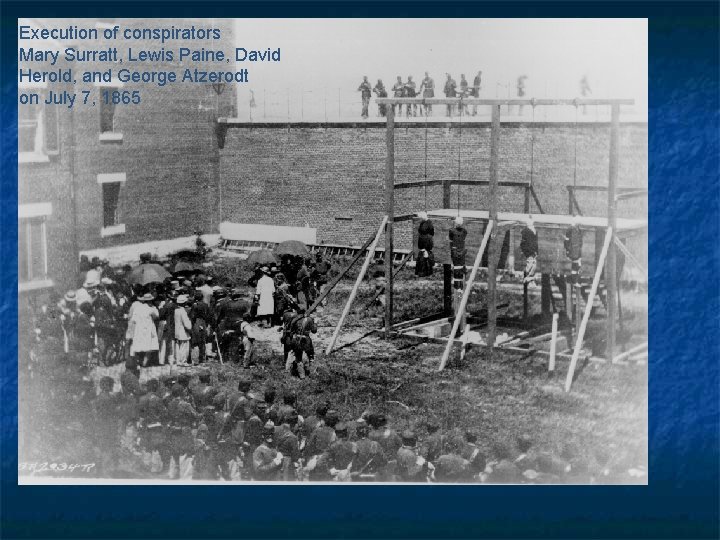 Execution of conspirators Mary Surratt, Lewis Paine, David Herold, and George Atzerodt on July