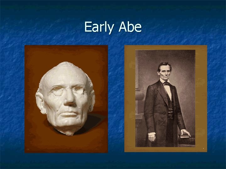 Early Abe 