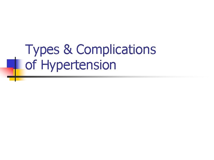 Types & Complications of Hypertension 