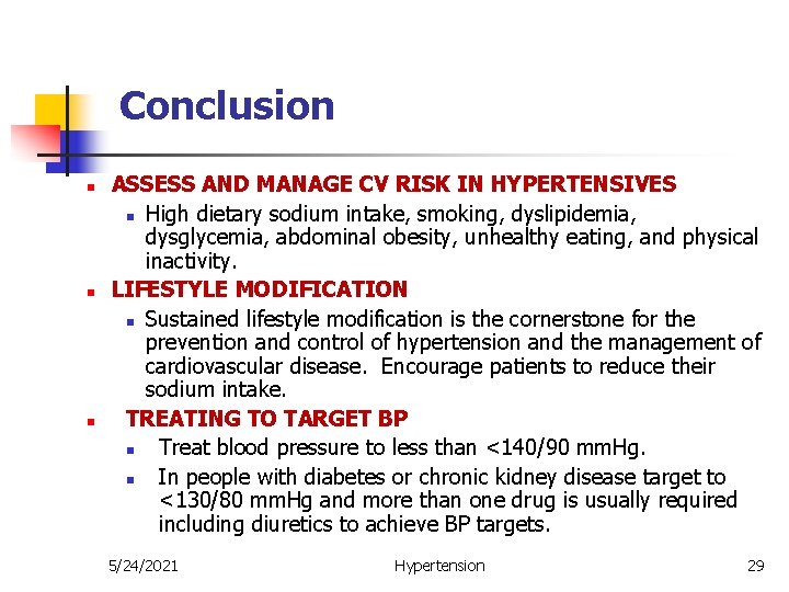 Conclusion n ASSESS AND MANAGE CV RISK IN HYPERTENSIVES n High dietary sodium intake,