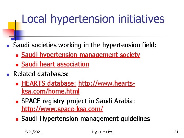 Local hypertension initiatives n n Saudi societies working in the hypertension field: n Saudi