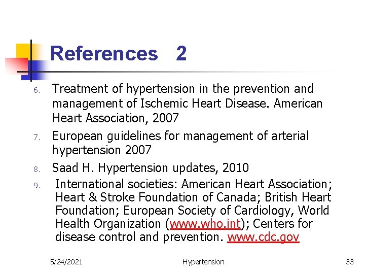 References 2 6. 7. 8. 9. Treatment of hypertension in the prevention and management