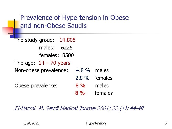 Prevalence of Hypertension in Obese and non-Obese Saudis The study group: 14. 805 males: