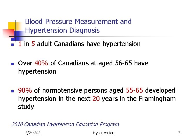 Blood Pressure Measurement and Hypertension Diagnosis n n n 1 in 5 adult Canadians