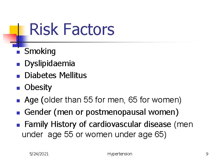 Risk Factors Smoking n Dyslipidaemia n Diabetes Mellitus n Obesity n Age (older than