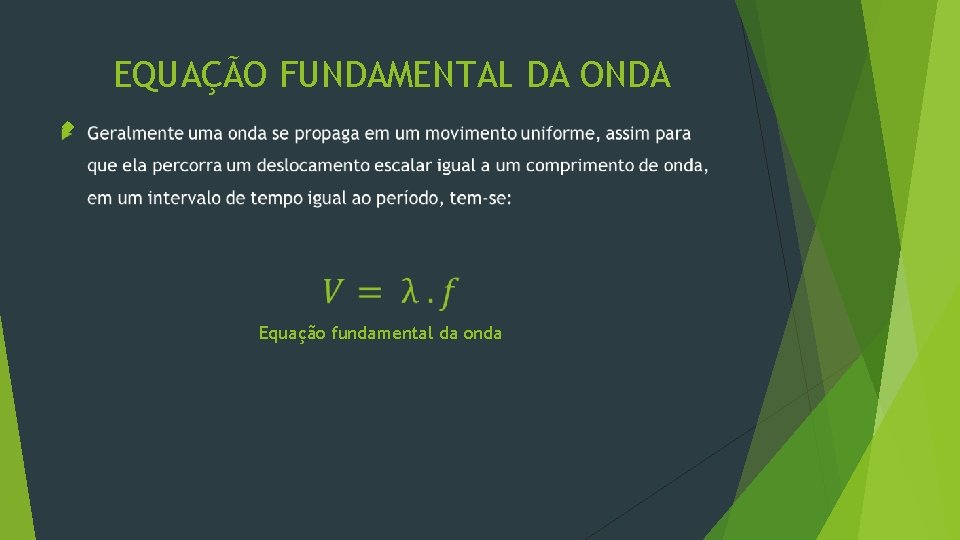 EQUAÇÃO FUNDAMENTAL DA ONDA Equação fundamental da onda EQUAÇÃO FUNDAMENTAL DA ONDA Equação fundamental da onda