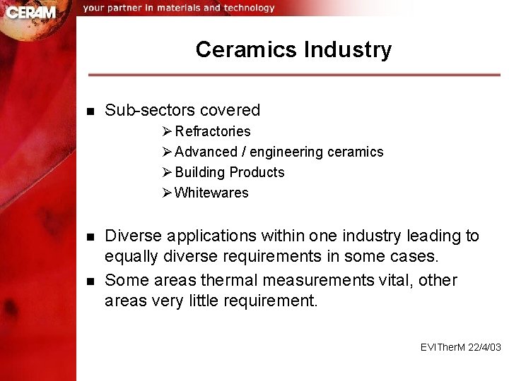 Ceramics Industry n Øb sections covered Sub-sectors covered Ø Refractories Ø Advanced / engineering
