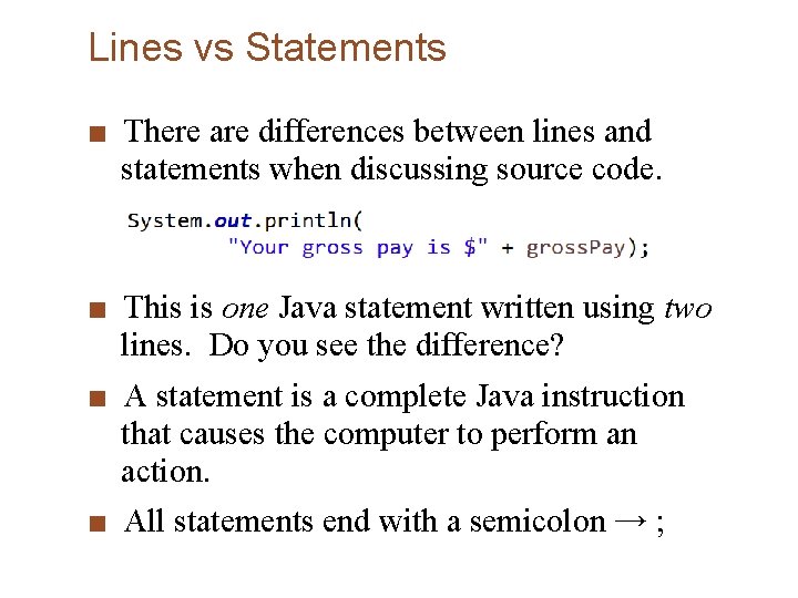 Lines vs Statements ■ There are differences between lines and statements when discussing source