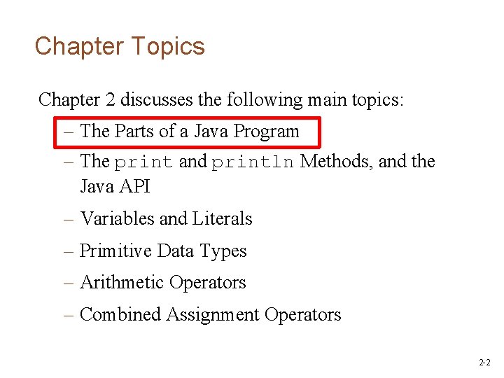 Chapter Topics Chapter 2 discusses the following main topics: – The Parts of a