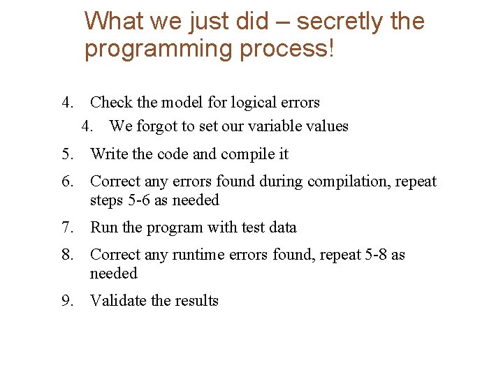 What we just did – secretly the programming process! 4. Check the model for
