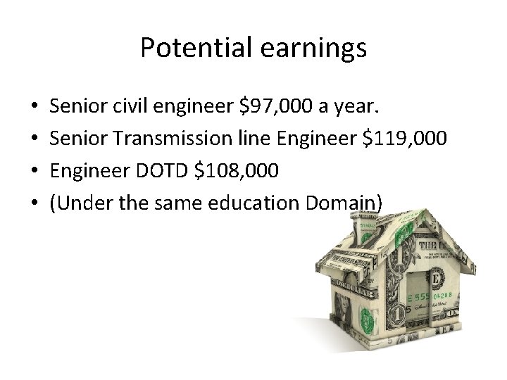 Potential earnings • • Senior civil engineer $97, 000 a year. Senior Transmission line