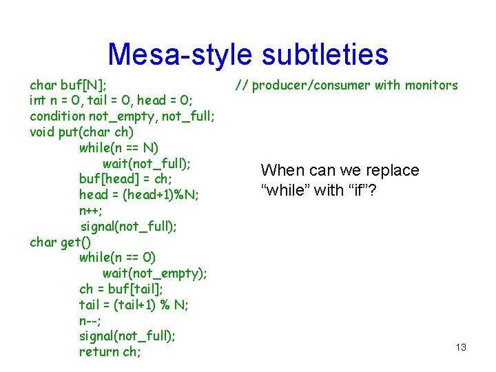 Mesa-style subtleties char buf[N]; int n = 0, tail = 0, head = 0;