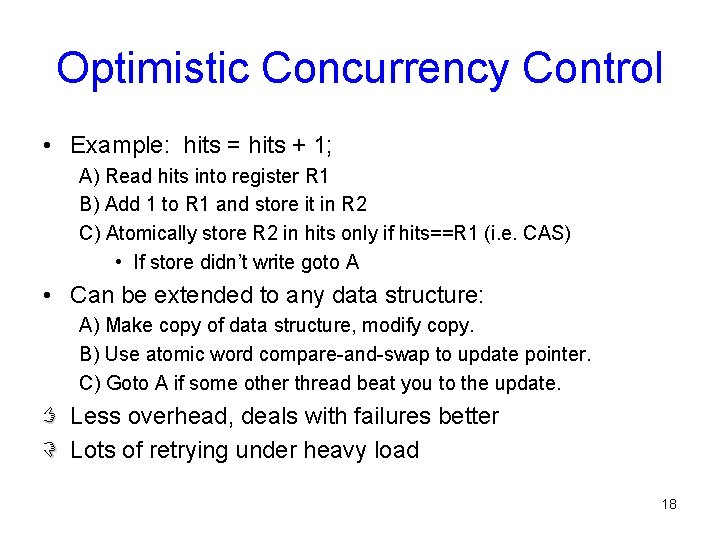 Optimistic Concurrency Control • Example: hits = hits + 1; A) Read hits into