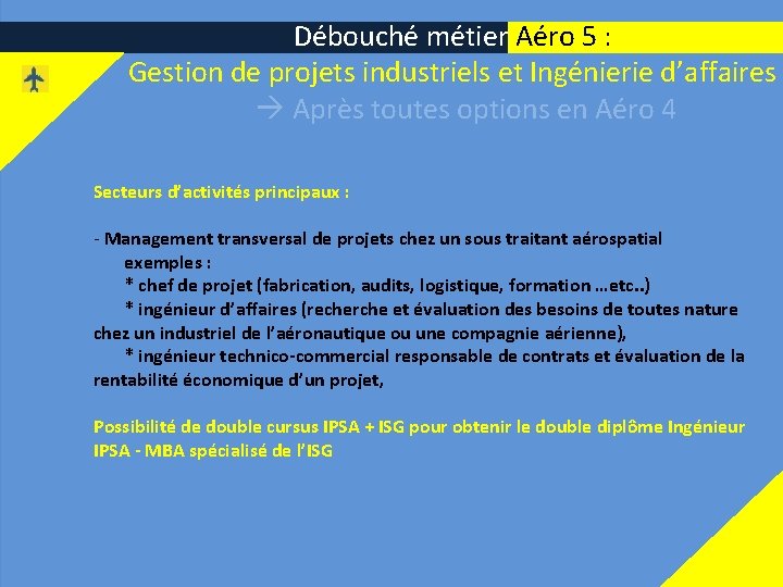 13 Débouché métier Aéro 5 : Gestion de projets industriels et Ingénierie d’affaires Après