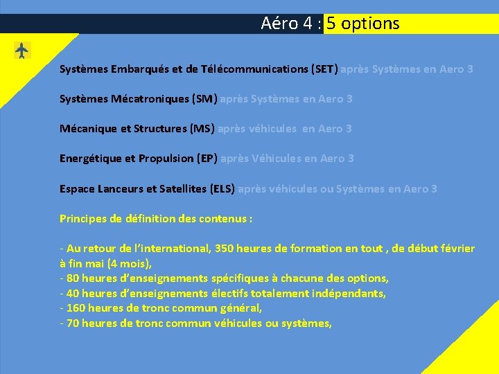 Aéro 4 : 5 options 14 Systèmes Embarqués et de Télécommunications (SET) après Systèmes