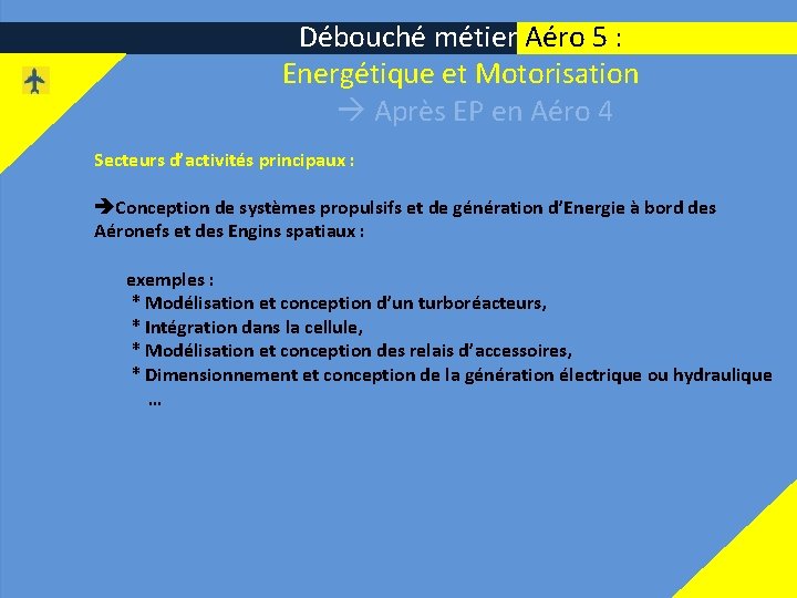 Débouché métier Aéro 5 : Energétique et Motorisation Après EP en Aéro 4 6