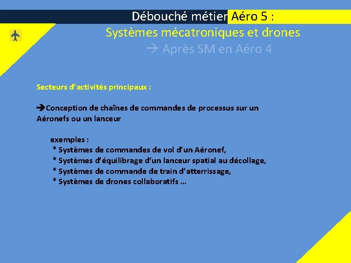 Débouché métier Aéro 5 : Systèmes mécatroniques et drones Après SM en Aéro 4