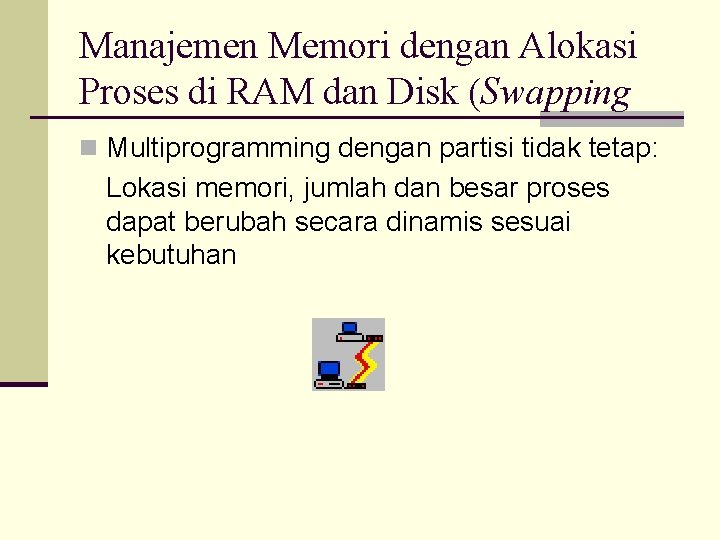 Manajemen Memori dengan Alokasi Proses di RAM dan Disk (Swapping n Multiprogramming dengan partisi