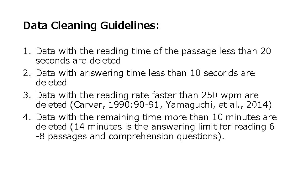 Data Cleaning Guidelines: 1. Data with the reading time of the passage less than