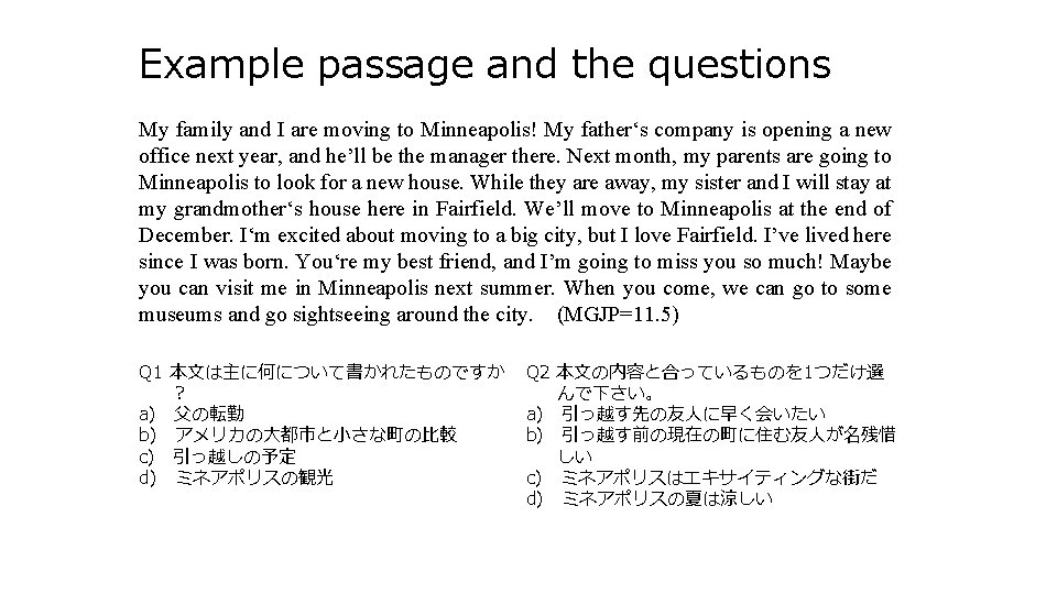 Example passage and the questions My family and I are moving to Minneapolis! My