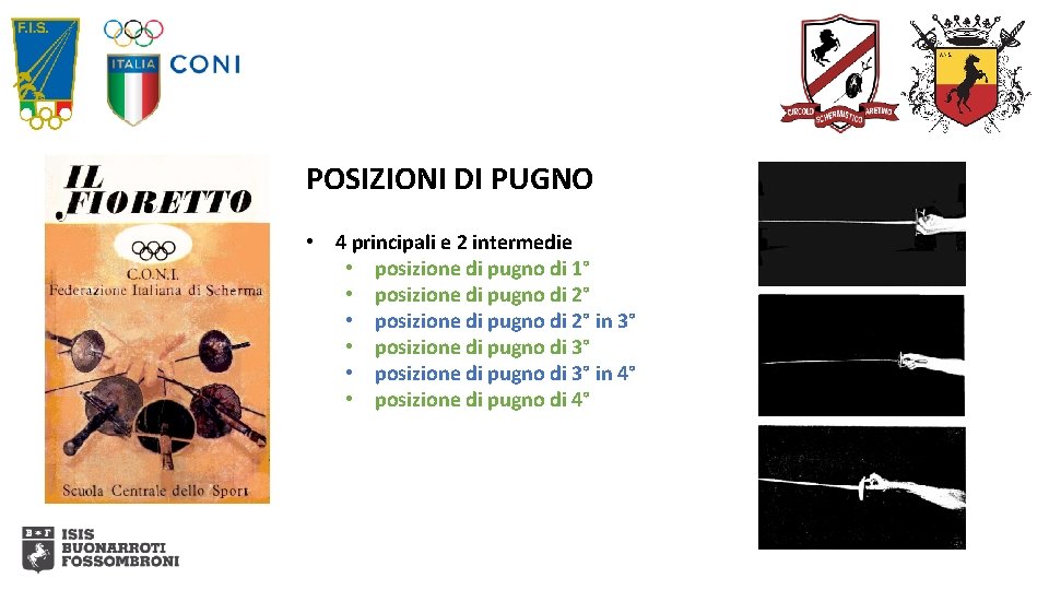 POSIZIONI DI PUGNO • 4 principali e 2 intermedie • posizione di pugno di