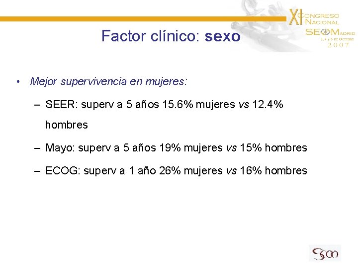 Factor clínico: sexo • Mejor supervivencia en mujeres: – SEER: superv a 5 años