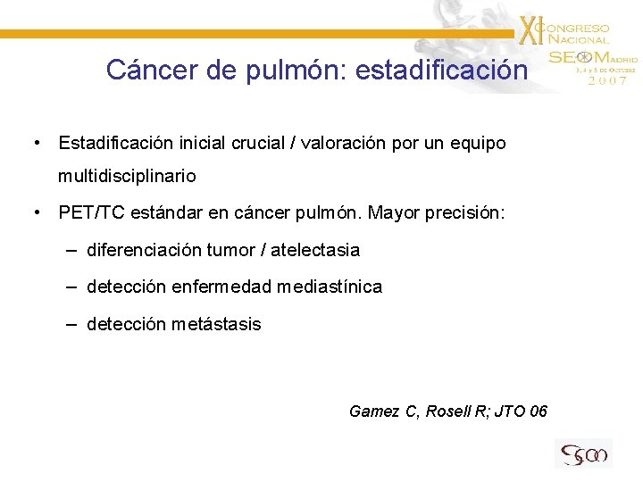 Cáncer de pulmón: estadificación • Estadificación inicial crucial / valoración por un equipo multidisciplinario