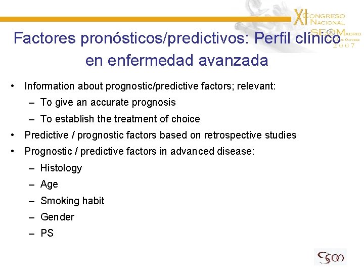 Factores pronósticos/predictivos: Perfil clínico en enfermedad avanzada • Information about prognostic/predictive factors; relevant: –