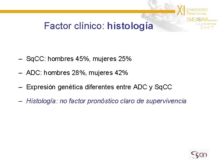 Factor clínico: histología – Sq. CC: hombres 45%, mujeres 25% – ADC: hombres 28%,