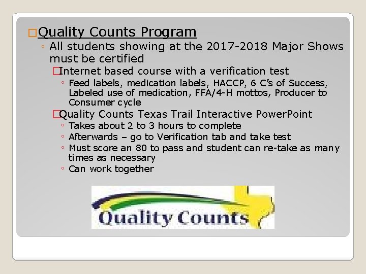 �Quality Counts Program ◦ All students showing at the 2017 -2018 Major Shows must