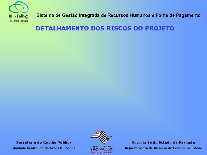 Sistema de Gestão Integrada de Recursos Humanos e Folha de Pagamento DETALHAMENTO DOS RISCOS