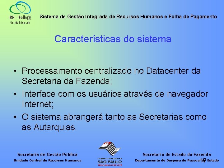 Sistema de Gestão Integrada de Recursos Humanos e Folha de Pagamento Características do sistema
