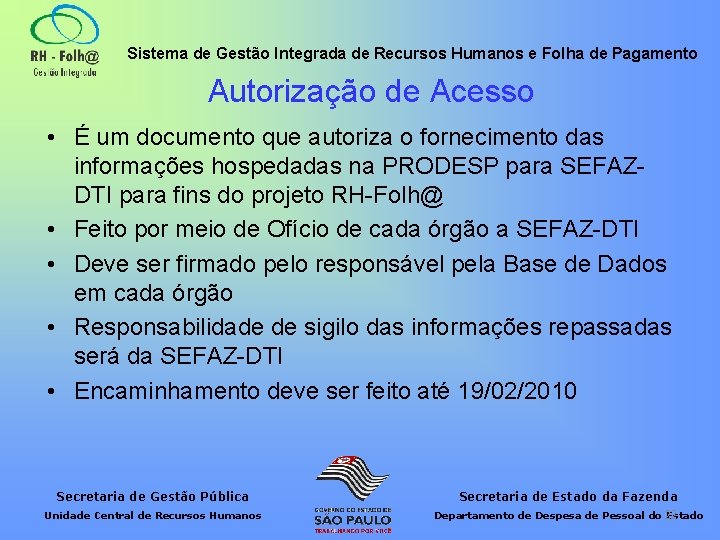 Sistema de Gestão Integrada de Recursos Humanos e Folha de Pagamento Autorização de Acesso