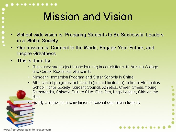 Mission and Vision • School wide vision is: Preparing Students to Be Successful Leaders