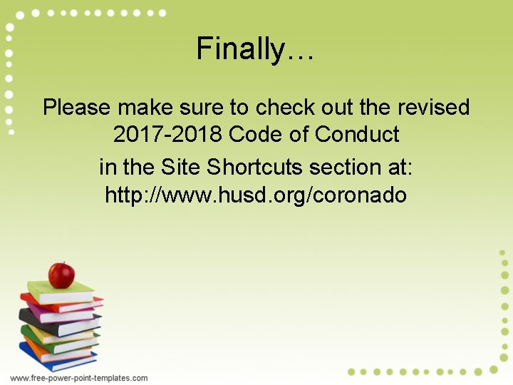 Finally… Please make sure to check out the revised 2017 -2018 Code of Conduct
