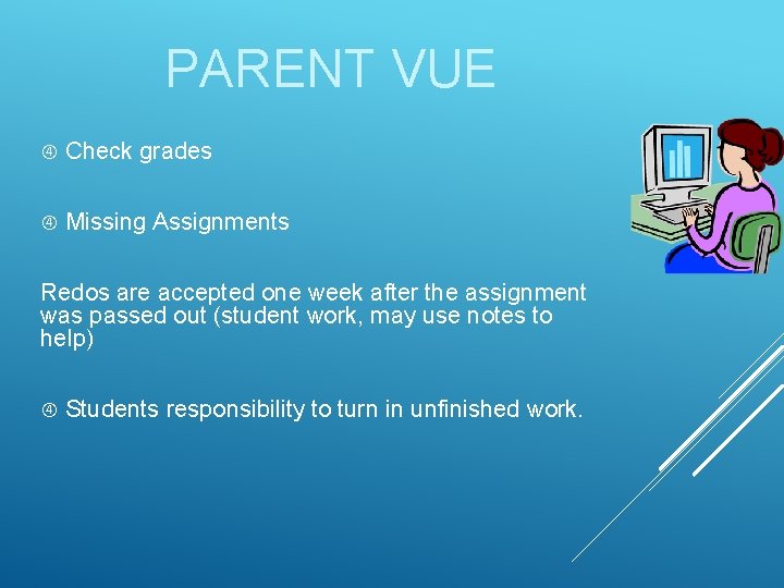 PARENT VUE Check grades Missing Assignments Redos are accepted one week after the assignment