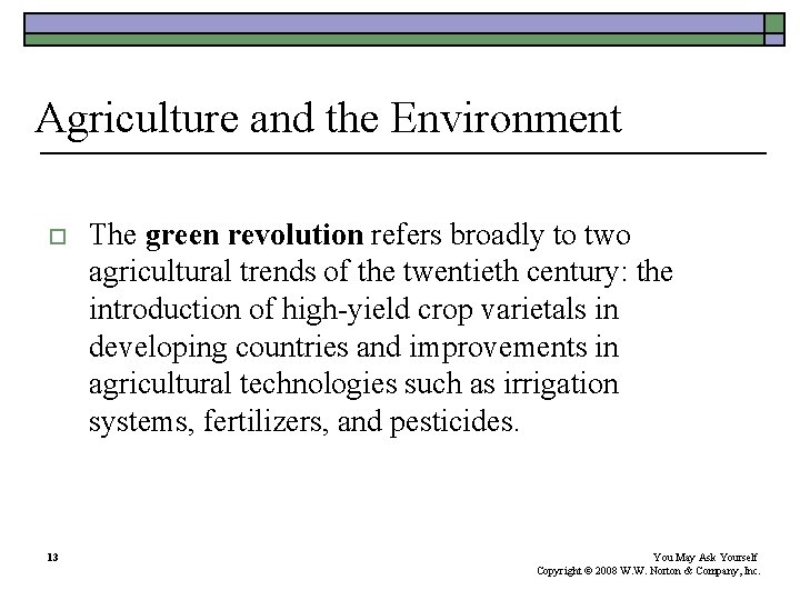 Agriculture and the Environment o 13 The green revolution refers broadly to two agricultural Agriculture and the Environment o 13 The green revolution refers broadly to two agricultural