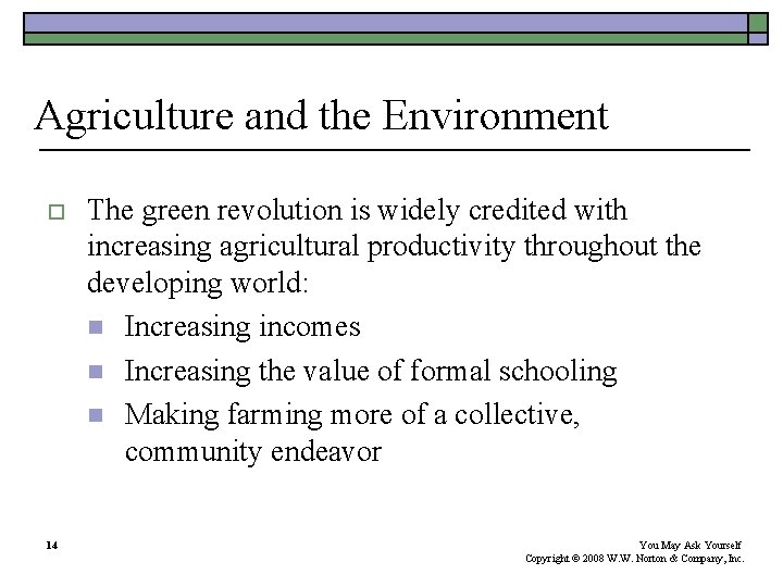 Agriculture and the Environment o 14 The green revolution is widely credited with increasing Agriculture and the Environment o 14 The green revolution is widely credited with increasing
