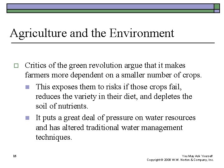 Agriculture and the Environment o 15 Critics of the green revolution argue that it Agriculture and the Environment o 15 Critics of the green revolution argue that it