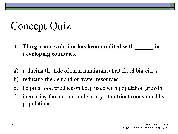 Concept Quiz 4. The green revolution has been credited with ______ in developing countries. Concept Quiz 4. The green revolution has been credited with ______ in developing countries.