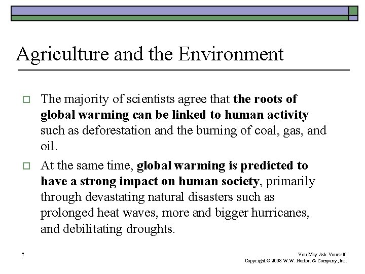 Agriculture and the Environment o o 7 The majority of scientists agree that the Agriculture and the Environment o o 7 The majority of scientists agree that the