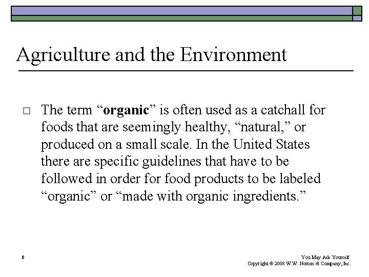 Agriculture and the Environment o 8 The term “organic” is often used as a Agriculture and the Environment o 8 The term “organic” is often used as a