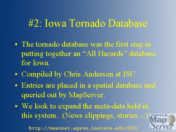 #2: Iowa Tornado Database • The tornado database was the first step in putting