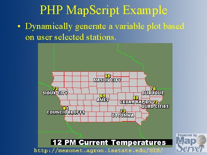 PHP Map. Script Example • Dynamically generate a variable plot based on user selected