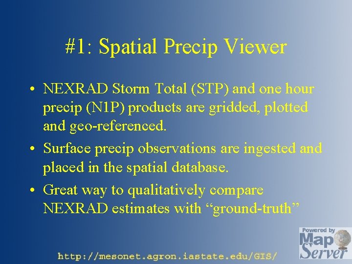 #1: Spatial Precip Viewer • NEXRAD Storm Total (STP) and one hour precip (N