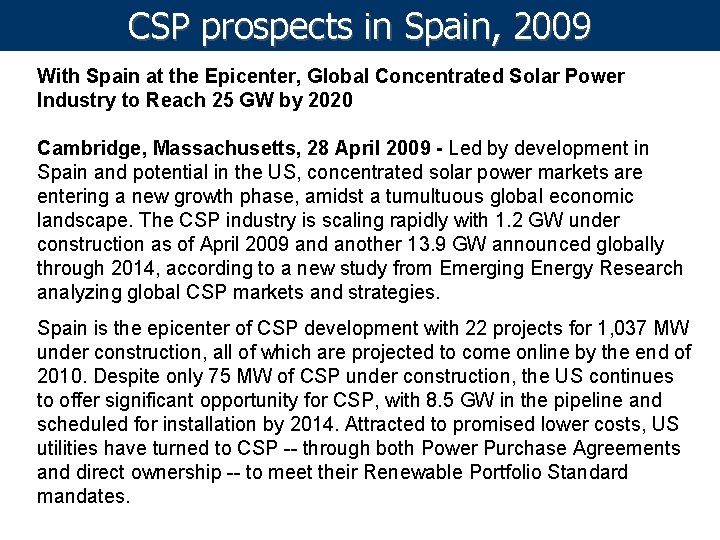 CSP prospects in Spain, 2009 With Spain at the Epicenter, Global Concentrated Solar Power