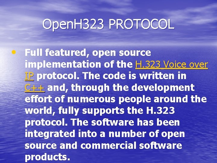 Open. H 323 PROTOCOL • Full featured, open source implementation of the H. 323