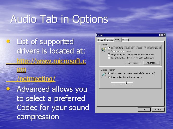 Audio Tab in Options • List of supported drivers is located at: http: //www.