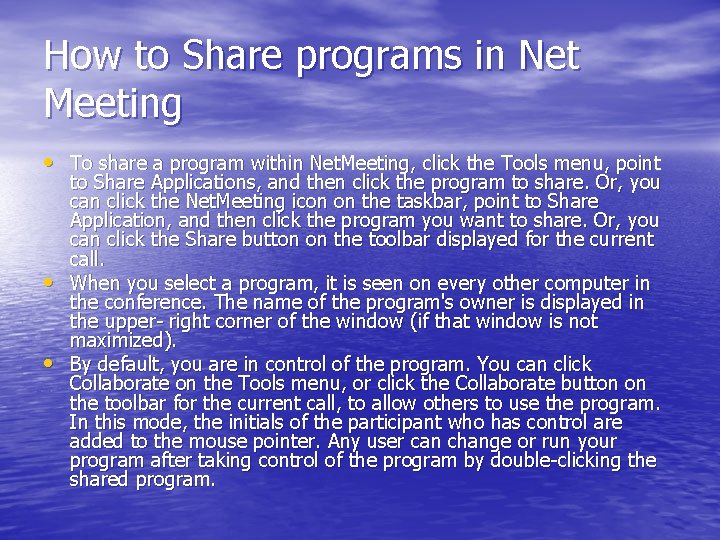 How to Share programs in Net Meeting • To share a program within Net.